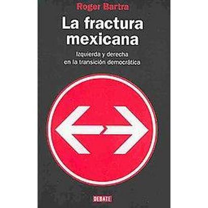 La fractura mexicana de Roger Bartra