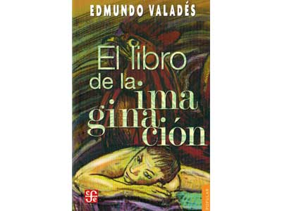 El libro de la imaginación de Edmundo Valadés