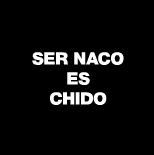 ser-naco-es-chido
