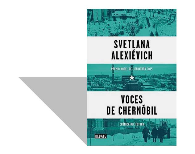 Voces de Chernóbil, libro de Svetlana Alexiévich, premio Nobel de literatura 2015