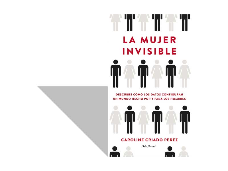 Caroline Criado Pérez, La mujer invisible (2020)