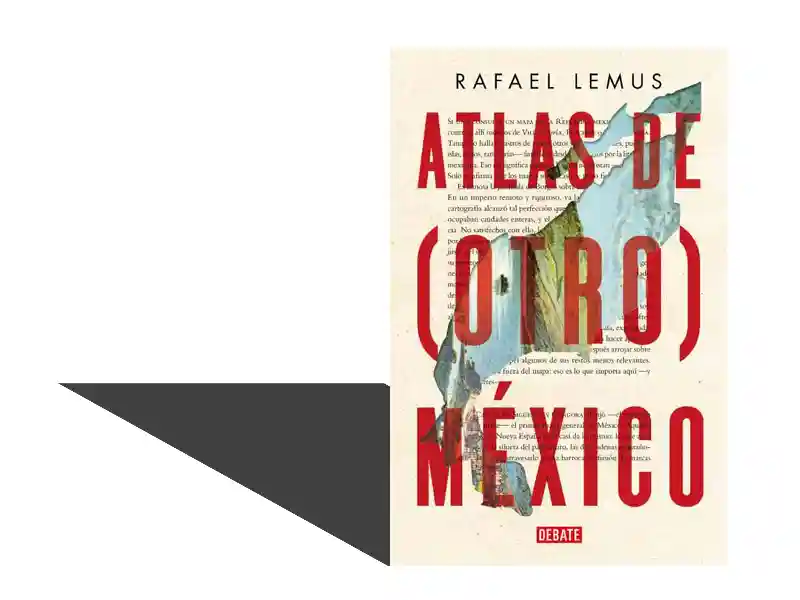 Panorámica nacional: Atlas de (otro) México, de Rafael Lemus
